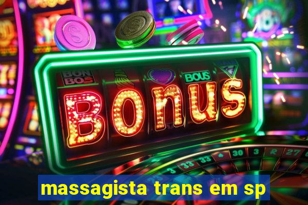 massagista trans em sp